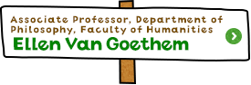Associate Professor, Department of Philosophy, Faculty of Humanities　Ellen Van Goethem